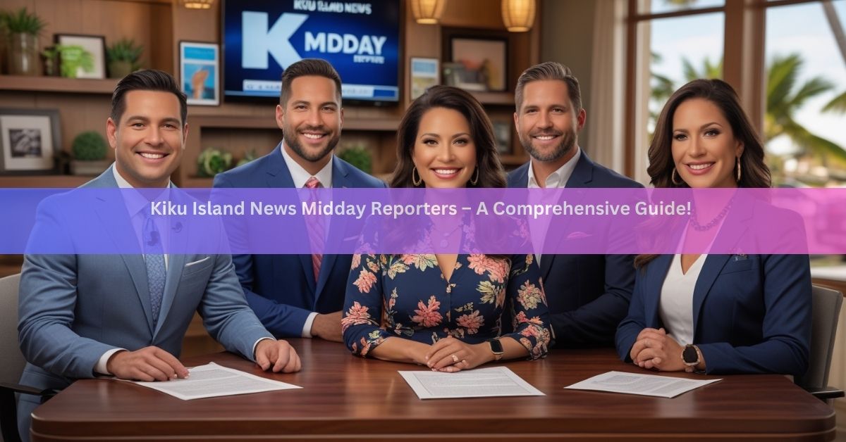 Kiku Island News Midday Reporters