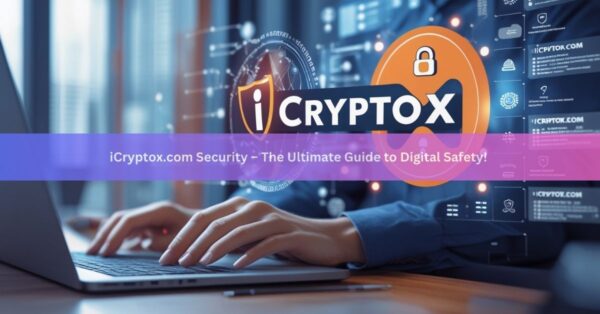 iCryptox.com Security – The Ultimate Guide to Digital Safety!