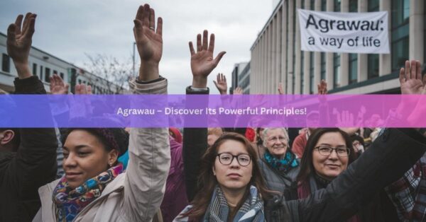 Agrawau –  Discover Its Powerful Principles!