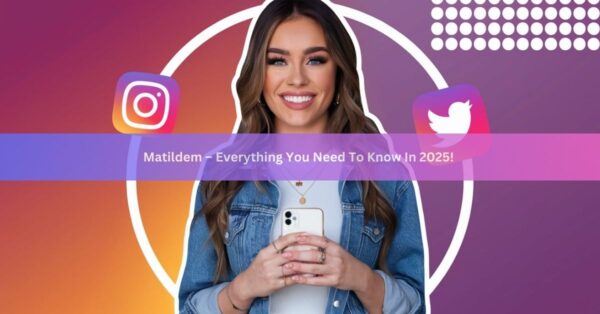 Matildem – Everything You Need To Know In 2025!